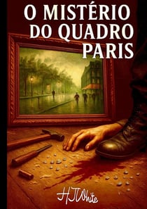 O Segredo do Quadro Paris : 80 anos de busca pelos diamantes do Coronel Andreas