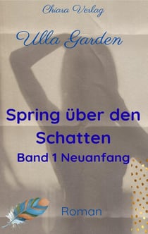Spring über den Schatten : Buch 1 - Neuanfang