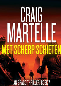 Met scherp schieten : Ian Bragg Thriller # 7