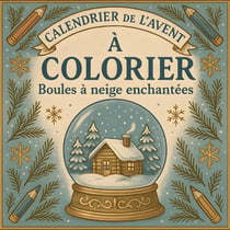 Calendrier de l'Avent à colorier : Boules à neige enchantées