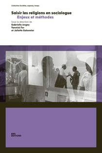 Saisir les religions en sociologue : Enjeux et méthodes