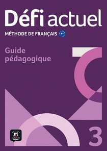 Défi actuel 3 : FLE : Guide pédagogique