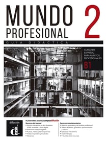 Mundo profesional 2 : Espagnol : B1 - Guide pédagogique