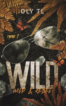 Wild Tome 1 : Wild & Rebel