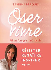 Oser vivre : Même lorsque tout vacille