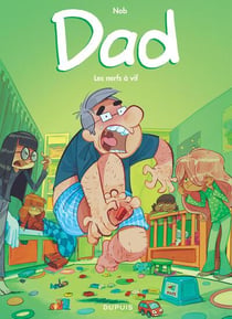 Dad Tome 3 : les nerfs à vif