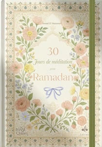 30 jours de méditation pour Ramadan : Journal-planner