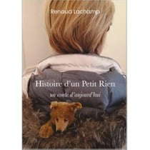 Histoire d'un Petit Rien : un conte d'aujourd'hui