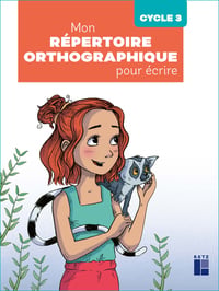 Le monde de Cléo : Mon répertoire orthographique pour écrire - Cycle 3 (édition 2026)