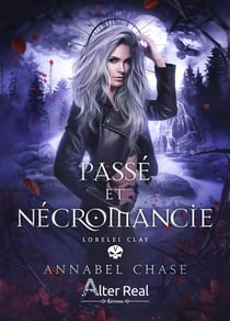 Lorelei Clay Tome 5 : Passé et Nécromancie