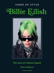 Icons of Style : Billie Eilish /anglais