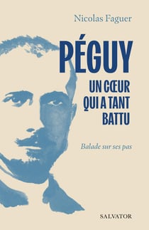 Péguy, un coeur qui a tant battu : Balade sur ses pas