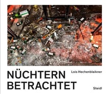 Lois Hechenblaikner : Nüchtern betrachtet
