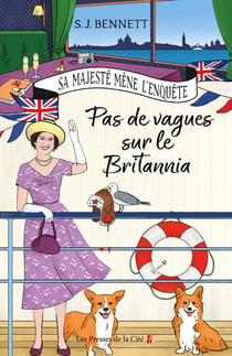 Sa Majesté mène l'enquête Tome 5 : Pas de vagues sur le Britannia