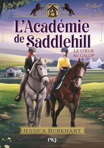L'Académie de Saddlehill Tome 3 : Le coeur au galop
