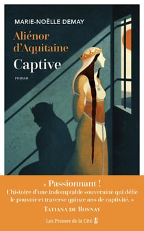 Aliénor d'Aquitaine : Captive
