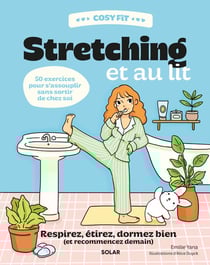 Cosy Fit Stretching et au lit : Respire, étire, dors bien (et recommence demain) : 50 exercices