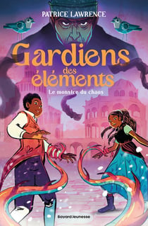 Gardiens des éléments Tome 2 : Le monstre du chaos