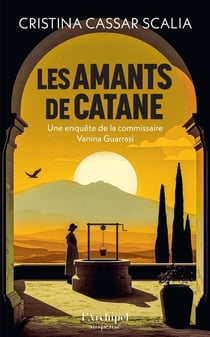 Les Amants de Catane : Une enquête de la commissaire Vanina Guarrasi