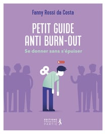 Petit guide anti burn-out : Se donner sans s'épuiser