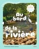 Promenons-nous : Au bord de la rivière
