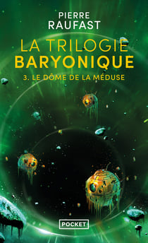 La trilogie baryonique Tome 3 : Le Dôme de la méduse