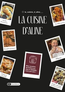 La cuisine d'aline - mes recettes quotidiennes au cookeo, mais pas que !