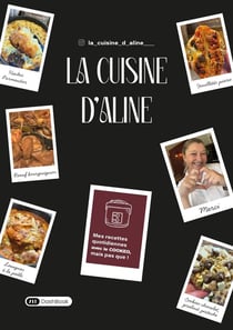 La cuisine d'Aline : Mes recettes quotidiennes au cookeo, mais pas que !