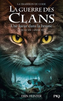 La guerre des clans - cycle 7 - la trahison du code Tome 6 : Une lueur dans la brume