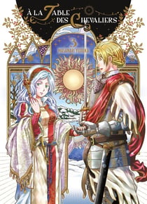 À la table des chevaliers Tome 3
