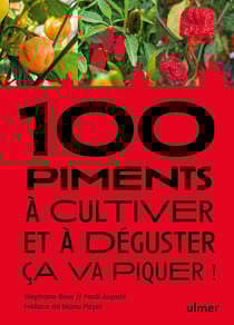 100 piments à cultiver et à déguster : ça va piquer !