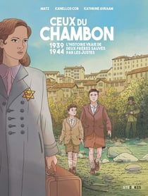 Ceux du chambon (1939-1944) : L'histoire vraie de deux frères sauvés par les Justes