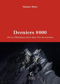 Derniers 8000 : J'ai vu l'Himalaya entrer dans l'ère du tourisme