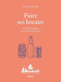 Faire ses bocaux : Un garde-manger qui traverse les saisons