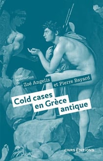 Cold cases en Grèce antique
