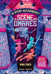 K-Pop Academy Tome 1 : La scène des ombres