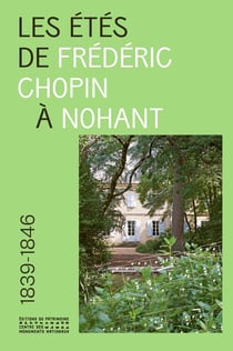 Les étés de Frédéric Chopin à Nohant : 1839-1846