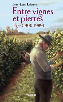 Entre vignes et pierres : Tigné 1900-1989