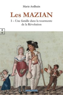 Les Mazian  Tome 1 : Une famille dans la tourmente de la Révolution