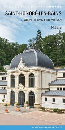 Saint-Honoré-les-Bains : Station thermale du Morvan