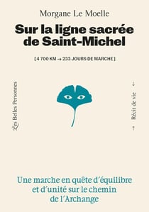 Sur la ligne sacrée de saint Michel : Une marche en quête d'équilibre et d'unité sur le chemin de l'Archange