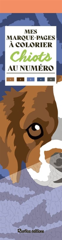 Mes marque-pages a colorier au numero : chiots