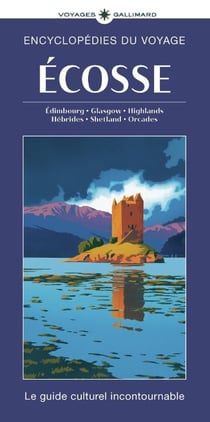 Écosse : Édimbourg, Glasgow, Highlands, Hébrides, Shetland, Orcades