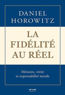 La fidelité au réel : Memoire, vérité et responsabilité morale