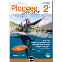 Plongée Plaisir : Niveau 2 (11e édition)