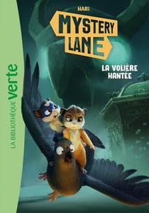 Mystery Lane Tome 13 : La volière hantée