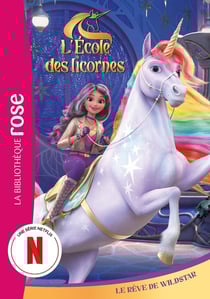 L'école des licornes (La série TV) Tome 12 : Le rêve de Wildstar