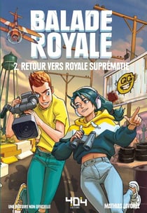 Balade Royale Tome 2 : Retour vers Royale Suprématie