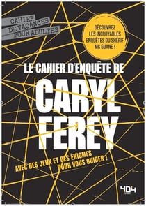 Cahier d'enquêtes de Caryl Férey