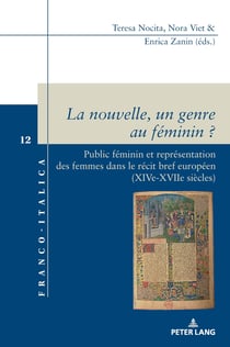 La nouvelle, un genre au féminin ? : Public féminin et représentation des femmes dans le récit bref européen (XIVe-XVIIe siècles)...